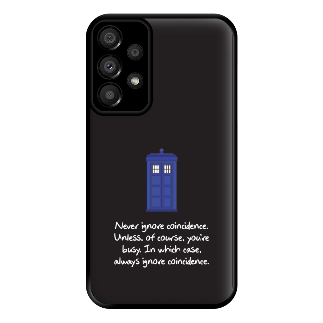 Never Ignore Coincidence Phone Case for Galaxy A33