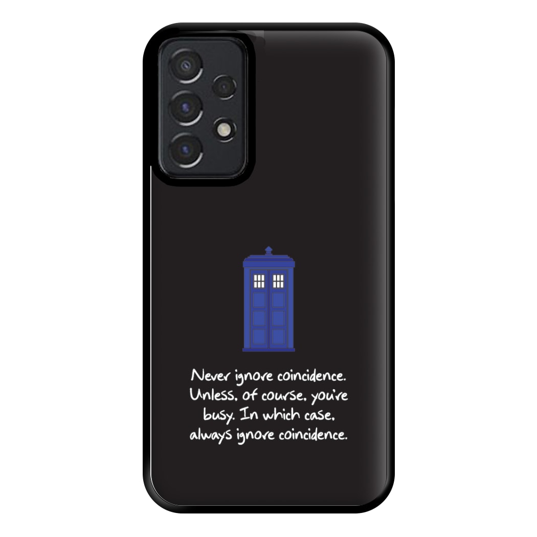 Never Ignore Coincidence Phone Case for Galaxy A52 / A52s