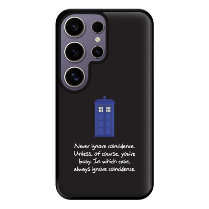 Never Ignore Coincidence Phone Case for Galaxy S25 Ultra