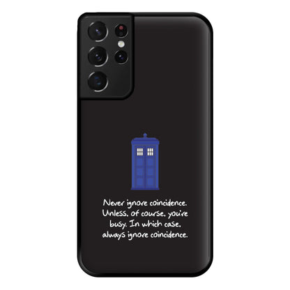 Never Ignore Coincidence Phone Case for Galaxy S21 Ultra