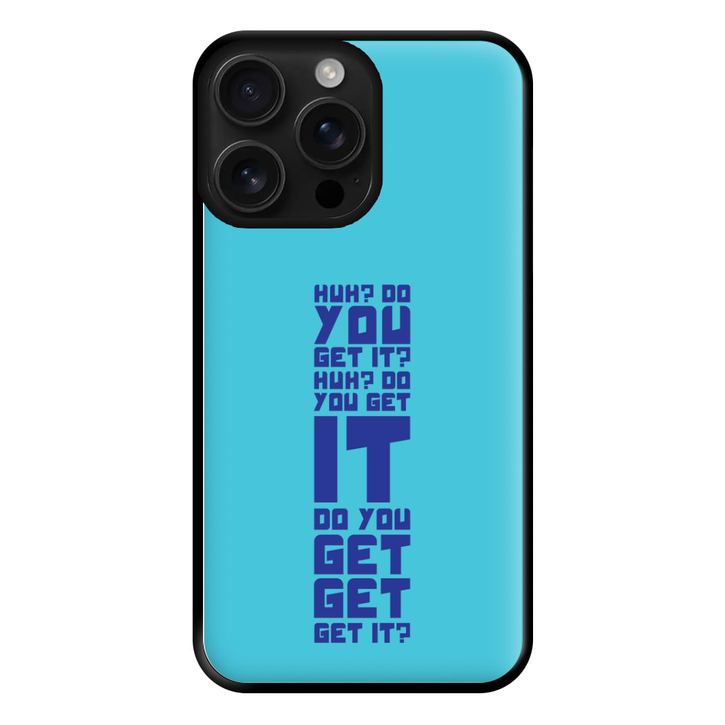 Do You Get It? - Doctor Who Phone Case