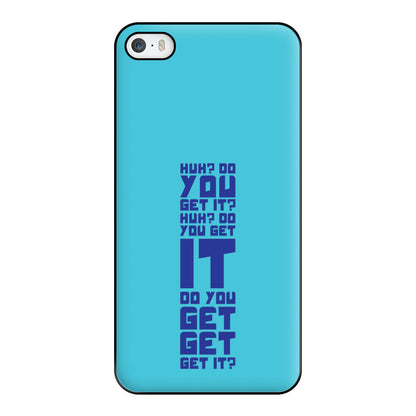 Do You Get It? - Doctor Who Phone Case for iPhone 5 / 5s / SE 2016