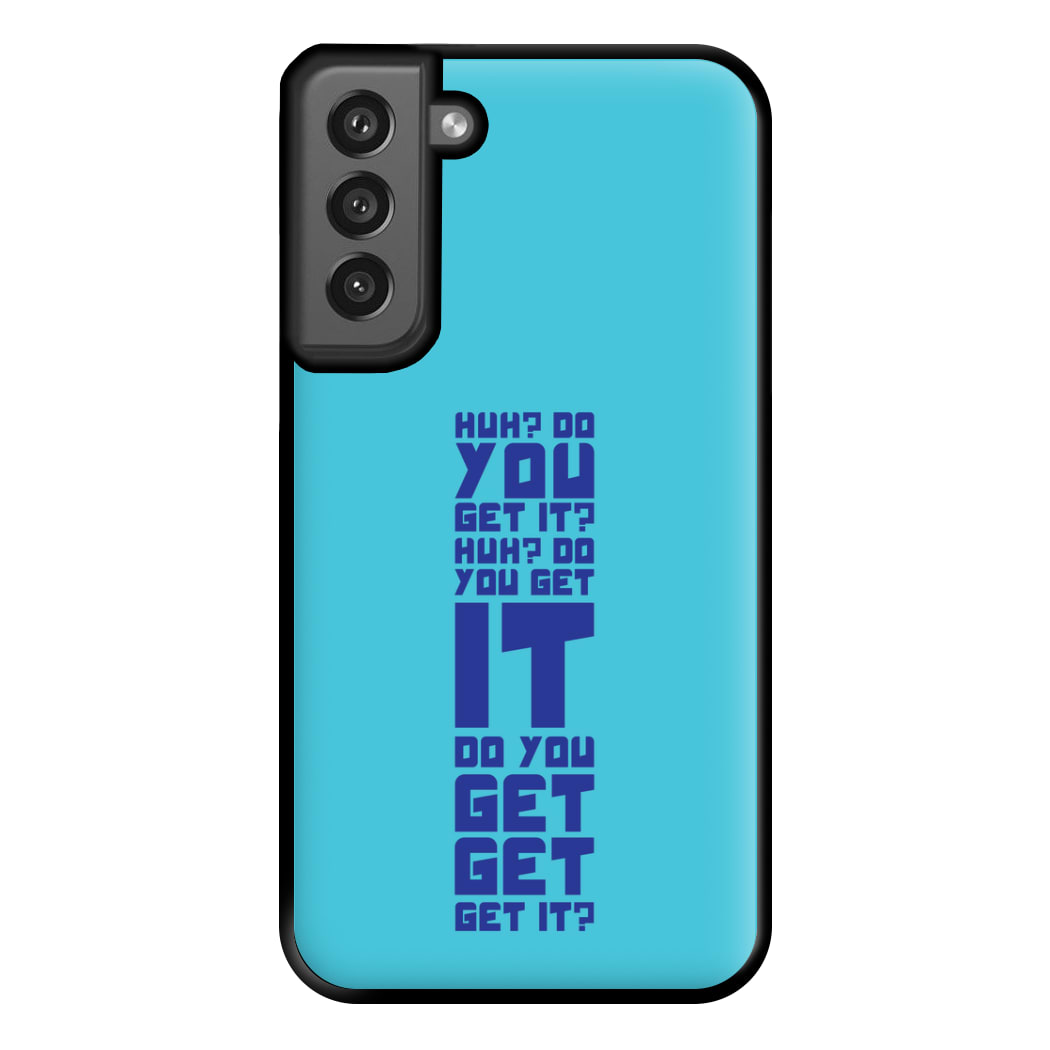 Do You Get It? - Doctor Who Phone Case for Galaxy S21FE