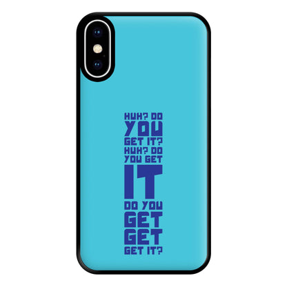 Do You Get It? - Doctor Who Phone Case for iPhone XS Max