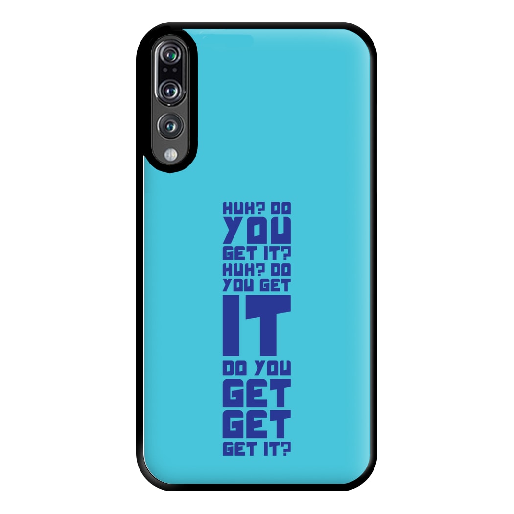 Do You Get It? - Doctor Who Phone Case for Huawei P20 Pro