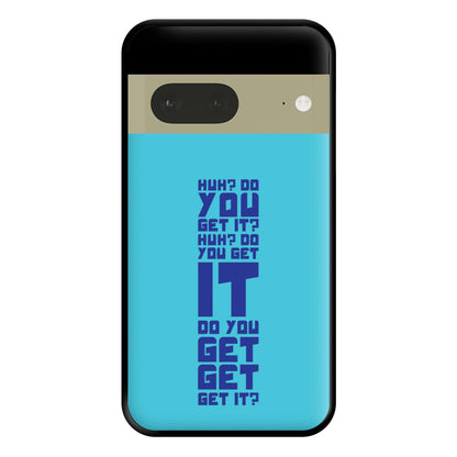 Do You Get It? - Doctor Who Phone Case for Google Pixel 7a