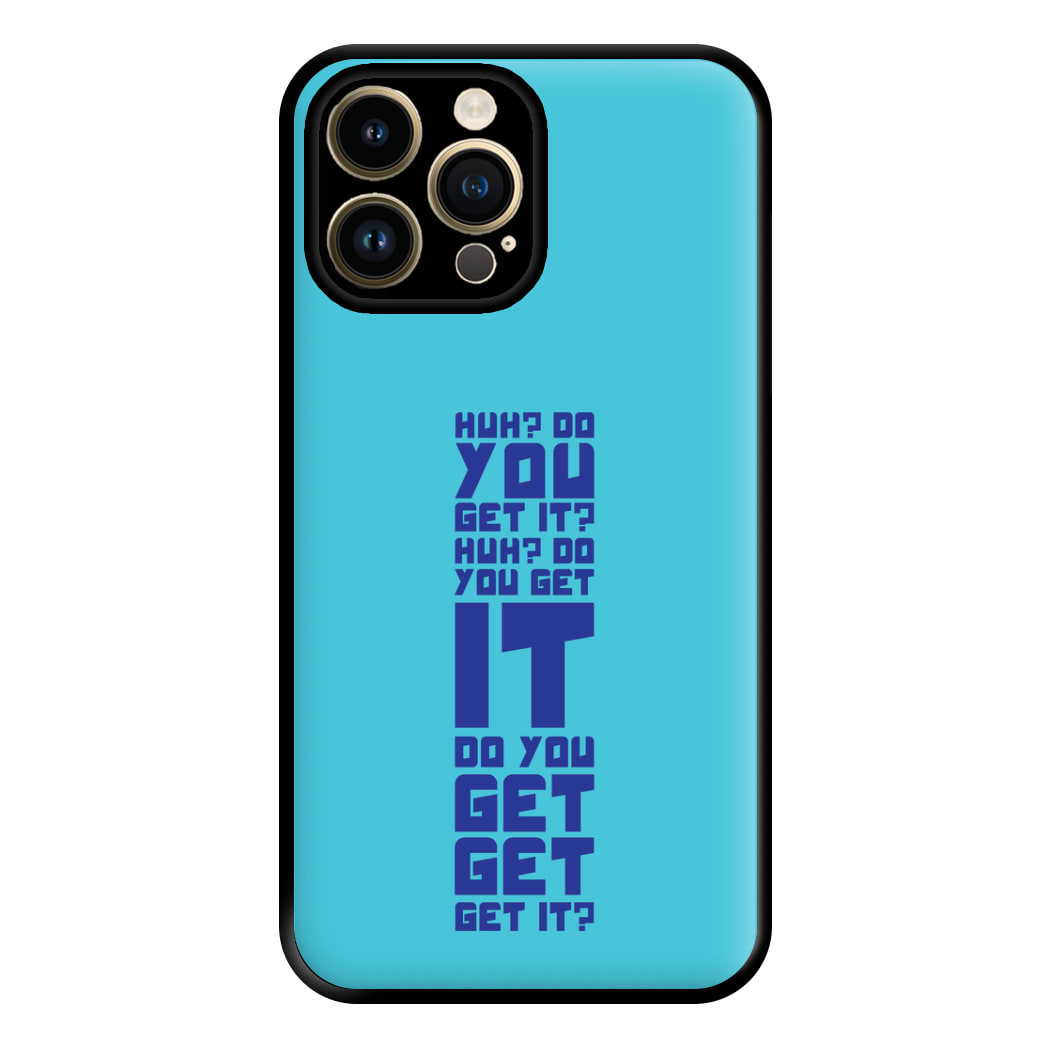 Do You Get It? - Doctor Who Phone Case for iPhone 14 Pro Max