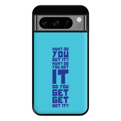 Do You Get It? - Doctor Who Phone Case for Google Pixel 8 Pro