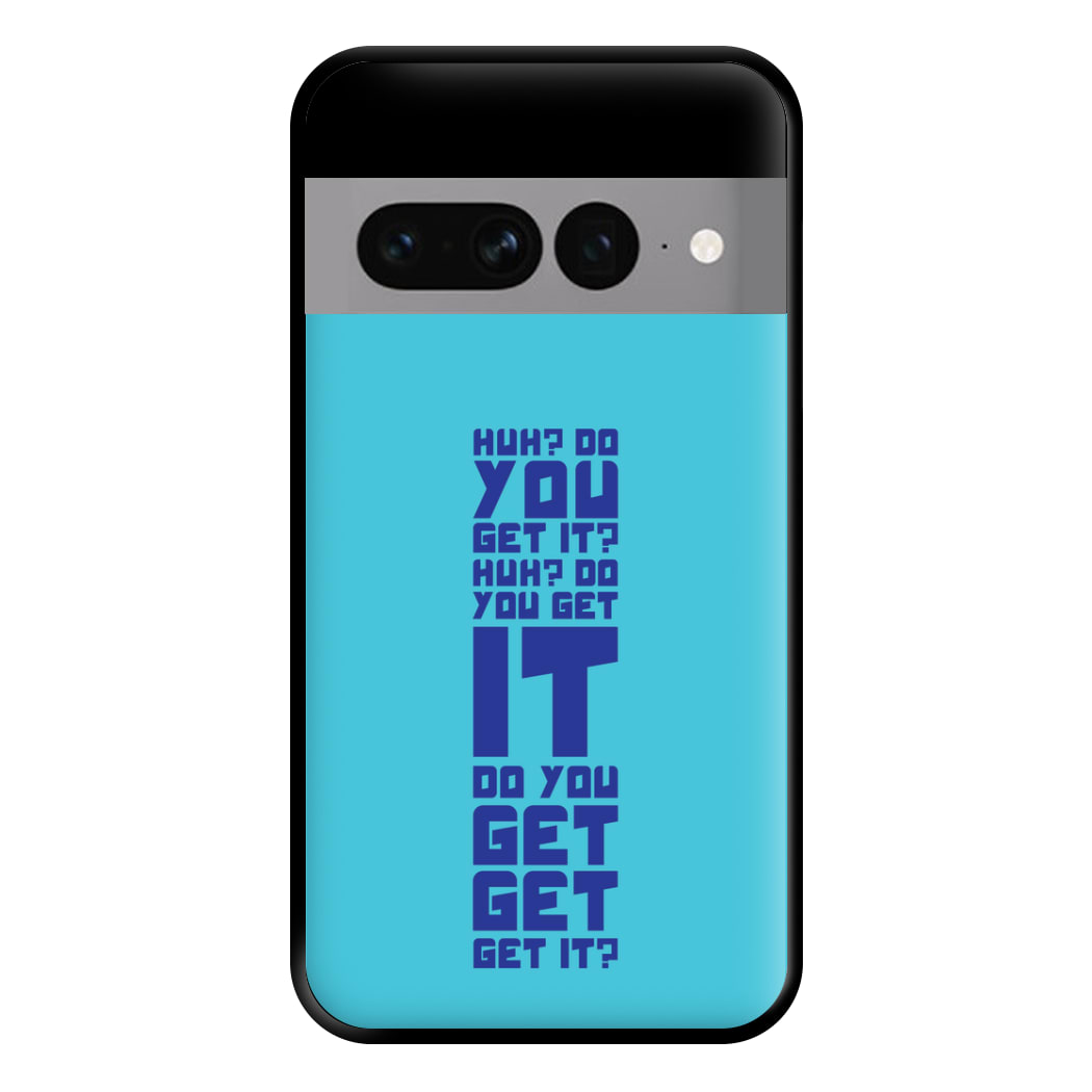 Do You Get It? - Doctor Who Phone Case for Google Pixel 7 Pro