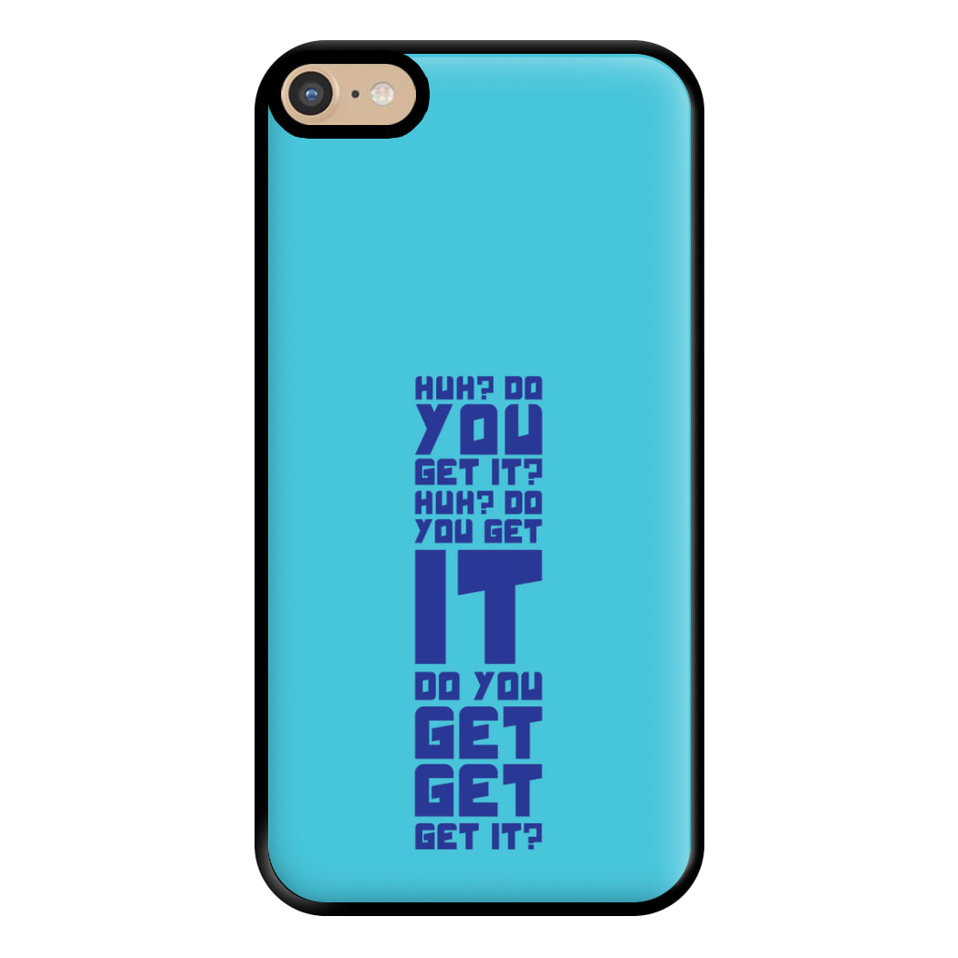 Do You Get It? - Doctor Who Phone Case for iPhone 6 Plus / 7 Plus / 8 Plus