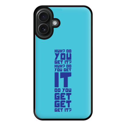 Do You Get It? - Doctor Who Phone Case for iPhone 16 Plus