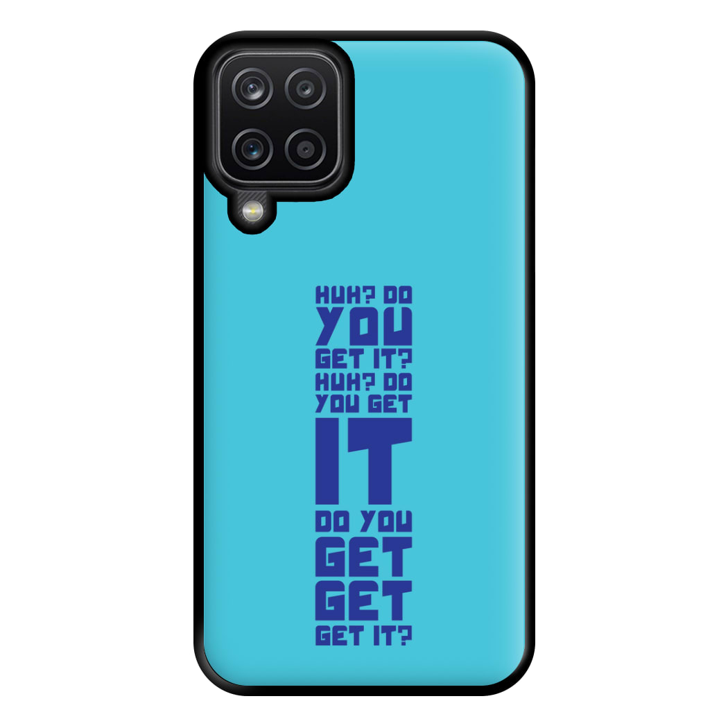 Do You Get It? - Doctor Who Phone Case for Galaxy A12