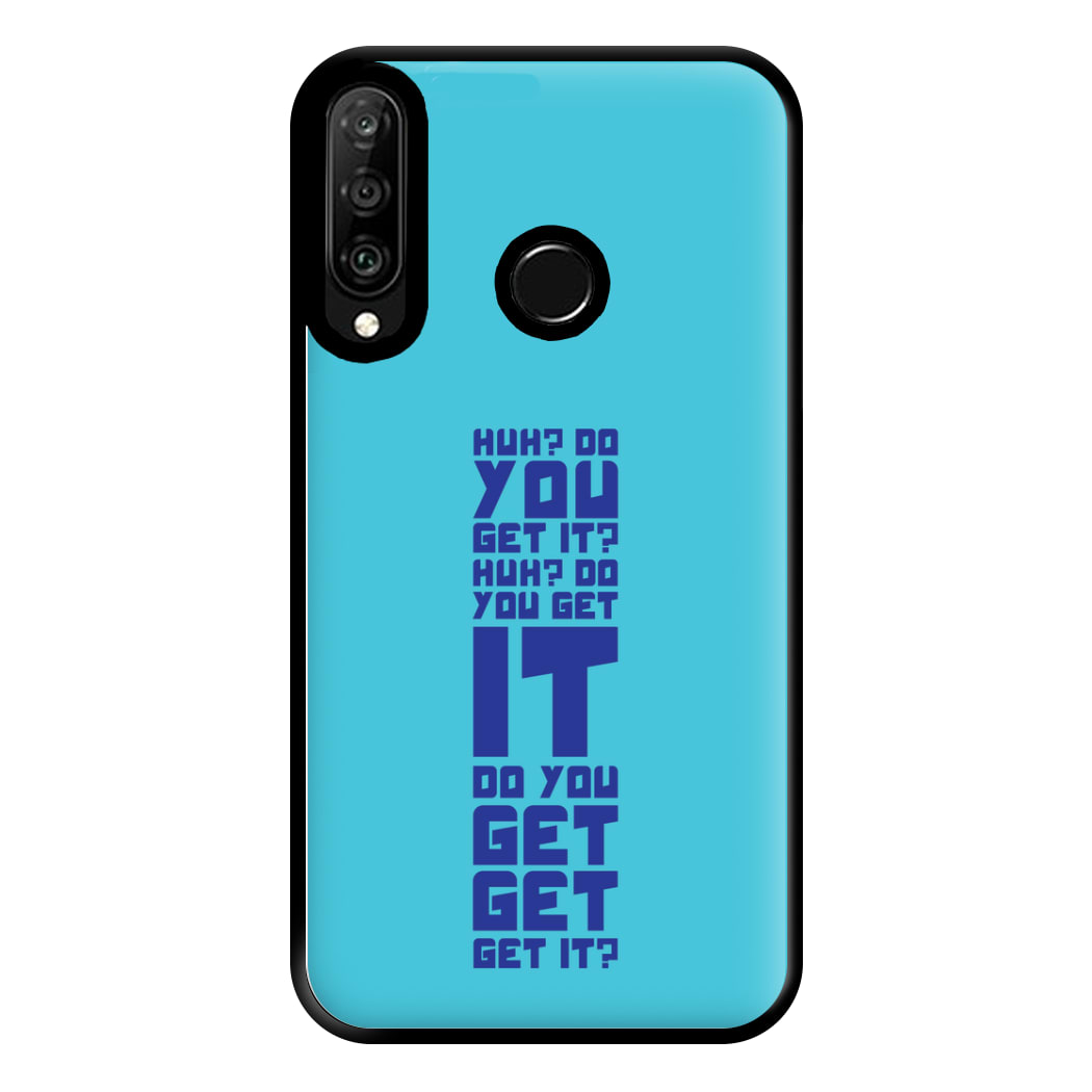 Do You Get It? - Doctor Who Phone Case for Huawei P30 Lite