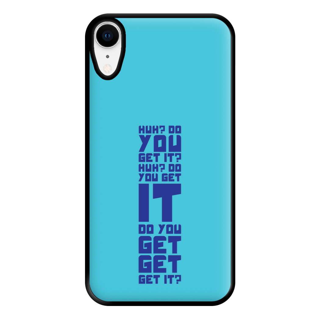 Do You Get It? - Doctor Who Phone Case for iPhone XR