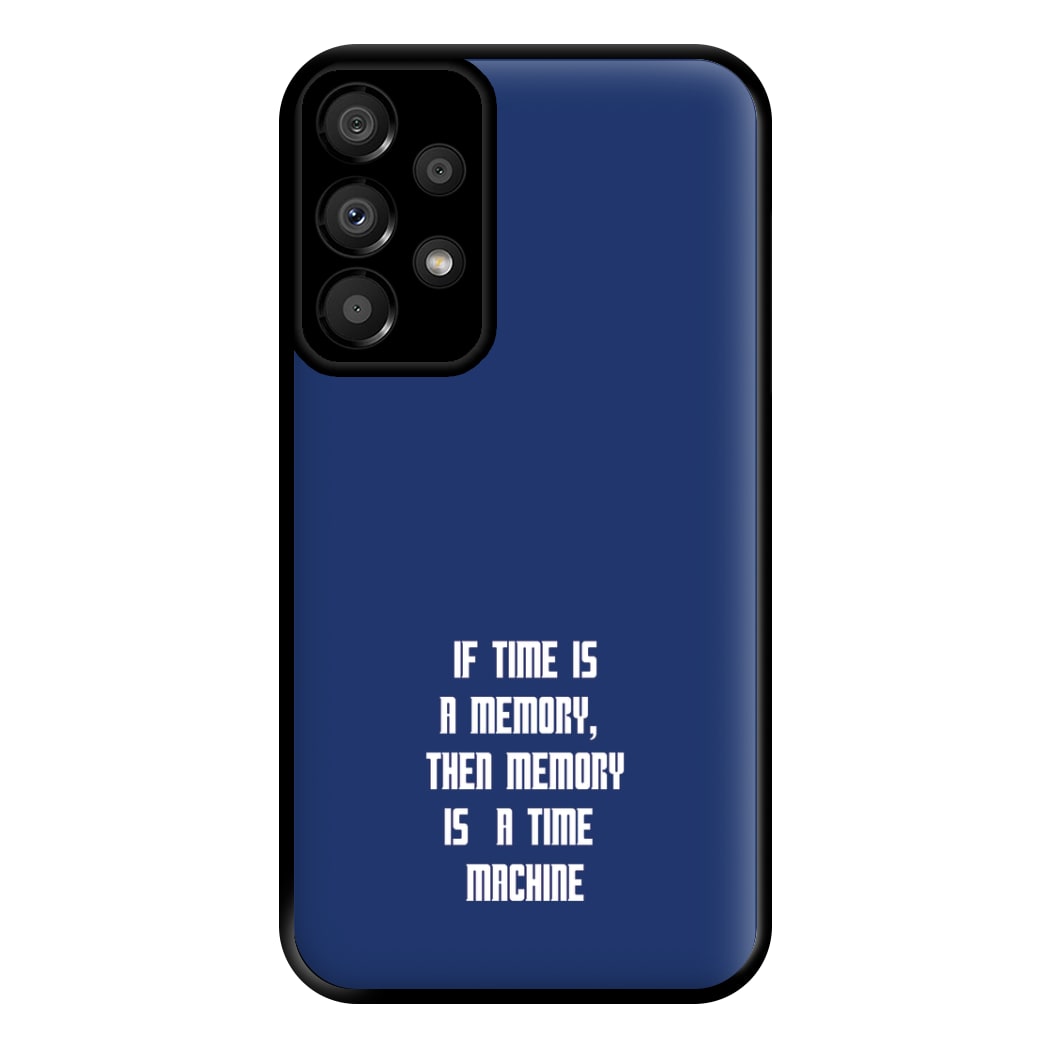 If Time Is A Memory - Doctor Who Phone Case for Galaxy A33