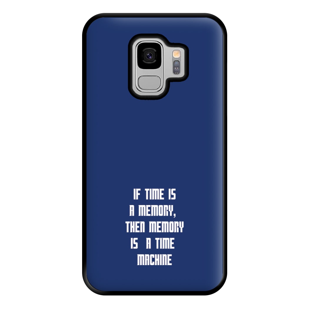 If Time Is A Memory - Doctor Who Phone Case for Galaxy S9 Plus