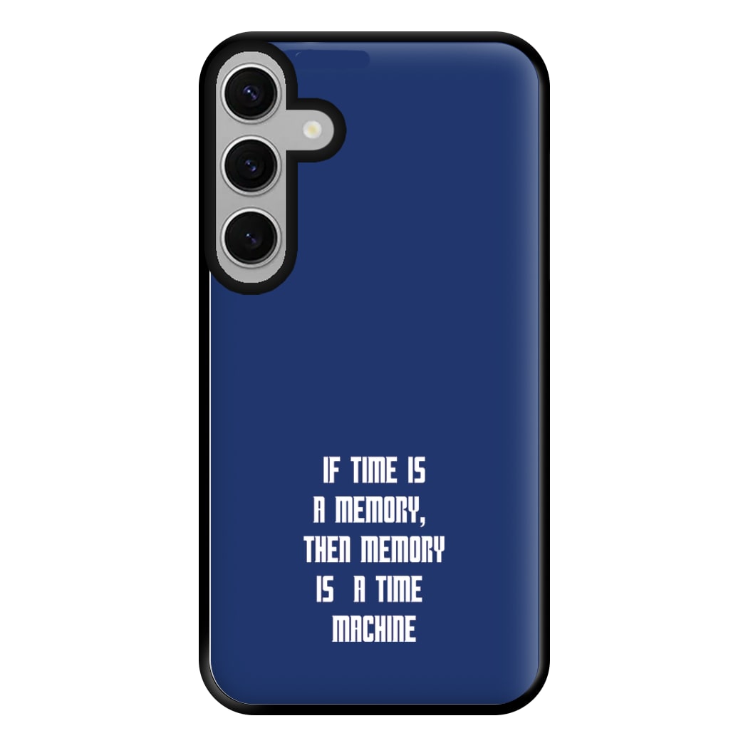 If Time Is A Memory - Doctor Who Phone Case for Galaxy S24FE