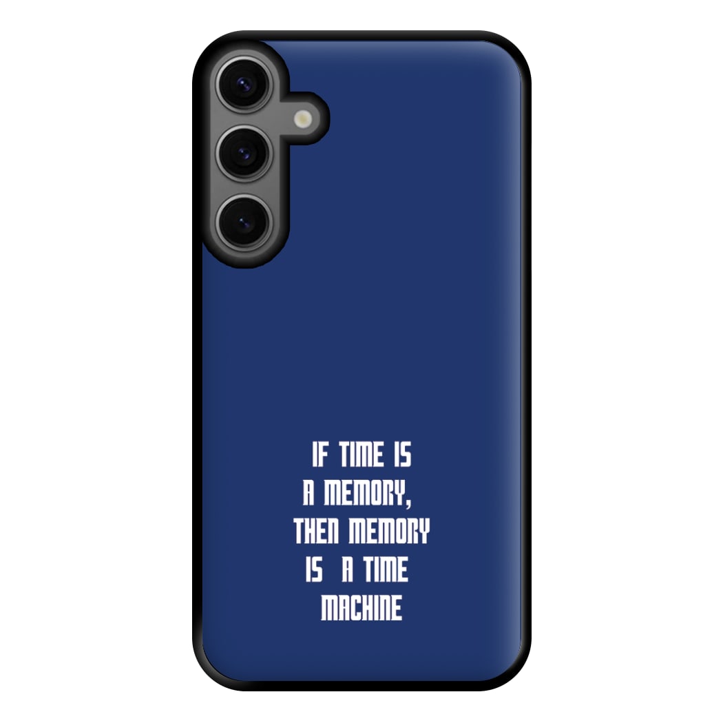 If Time Is A Memory - Doctor Who Phone Case for Galaxy S23FE