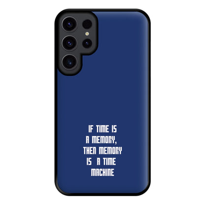 If Time Is A Memory - Doctor Who Phone Case for Galaxy S23 Ultra