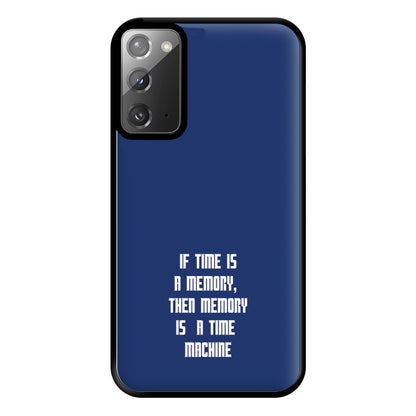 If Time Is A Memory - Doctor Who Phone Case for Galaxy Note 20 Ultra