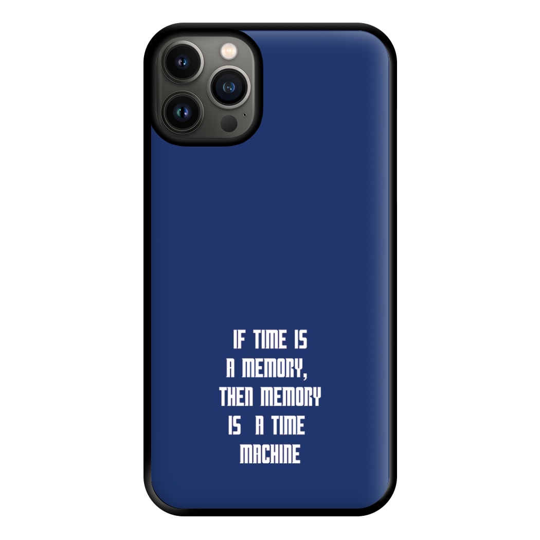 If Time Is A Memory - Doctor Who Phone Case for iPhone 13