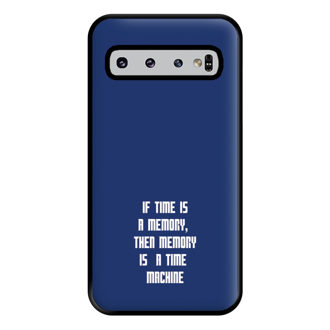 If Time Is A Memory - Doctor Who Phone Case for Galaxy S10 Plus