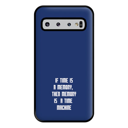 If Time Is A Memory - Doctor Who Phone Case for Galaxy S10 Plus