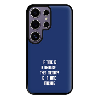 If Time Is A Memory - Doctor Who Phone Case for Galaxy S25 Ultra