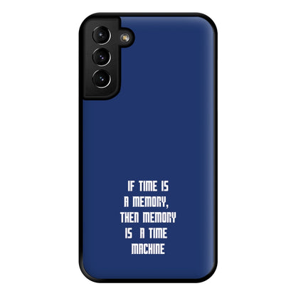 If Time Is A Memory - Doctor Who Phone Case for Galaxy S21 Plus