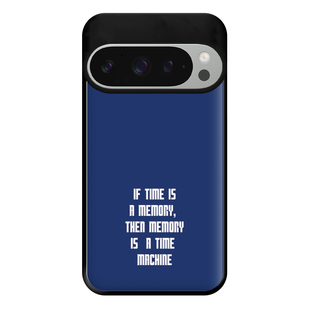 If Time Is A Memory - Doctor Who Phone Case for Google Pixel 9 Pro XL