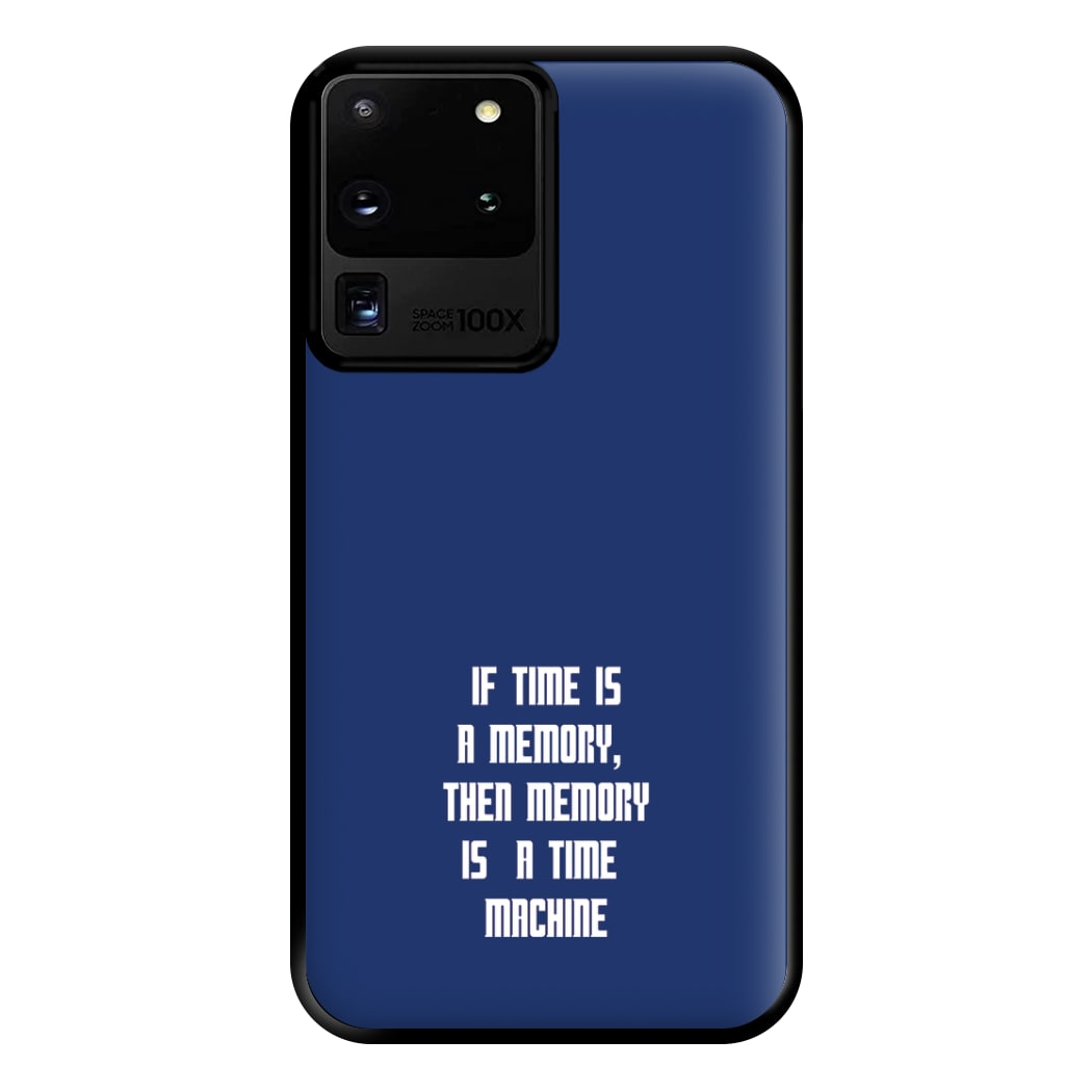 If Time Is A Memory - Doctor Who Phone Case for Galaxy S20 Ultra