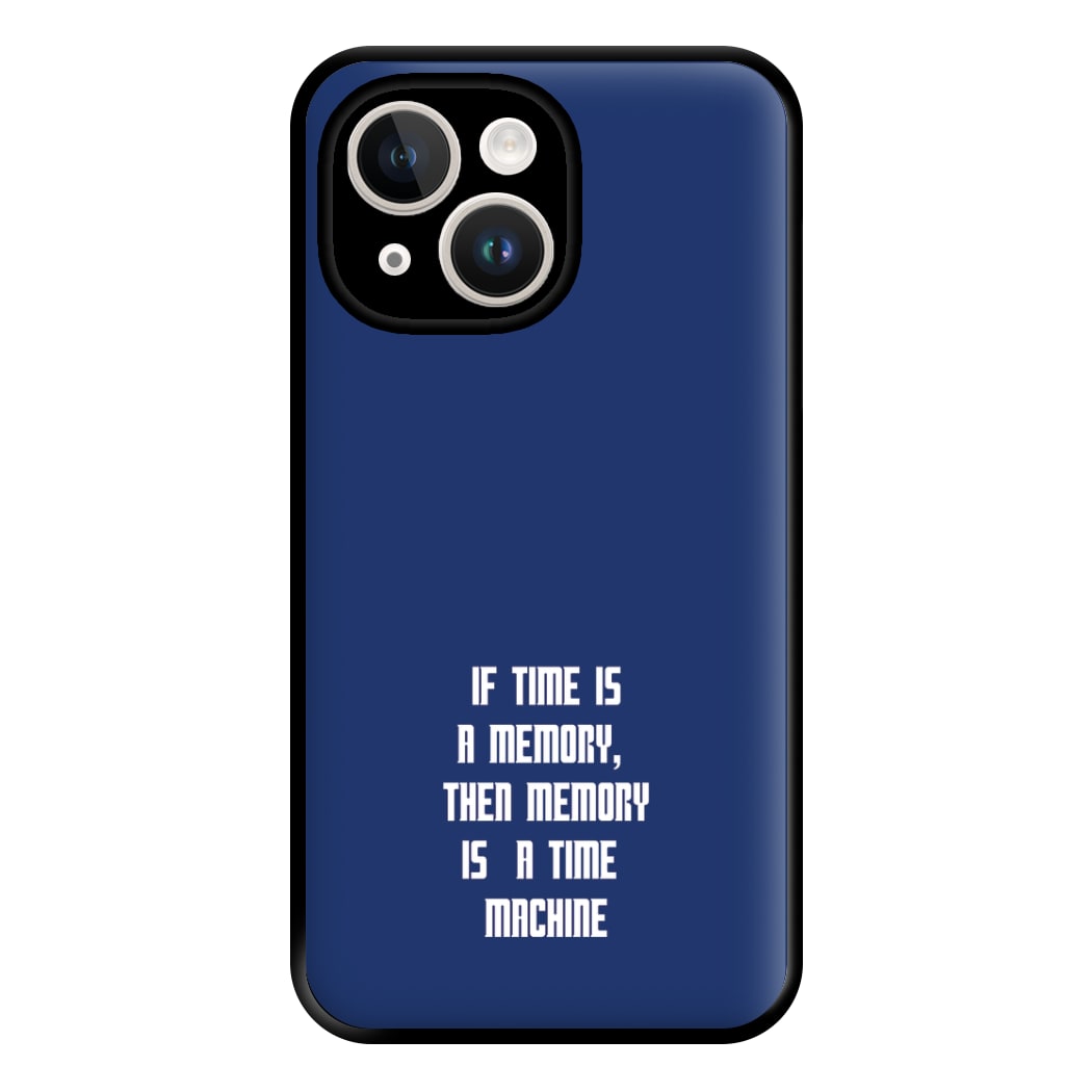 If Time Is A Memory - Doctor Who Phone Case for iPhone 14 Plus