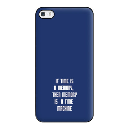 If Time Is A Memory - Doctor Who Phone Case for iPhone 5 / 5s / SE 2016