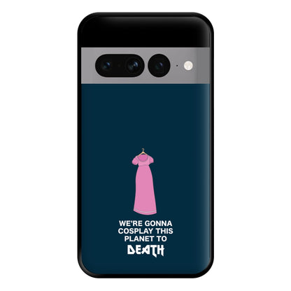 We're Gonna Cosplay - Doctor Who Phone Case for Google Pixel 7 Pro