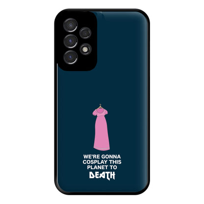 We're Gonna Cosplay - Doctor Who Phone Case for Galaxy A53