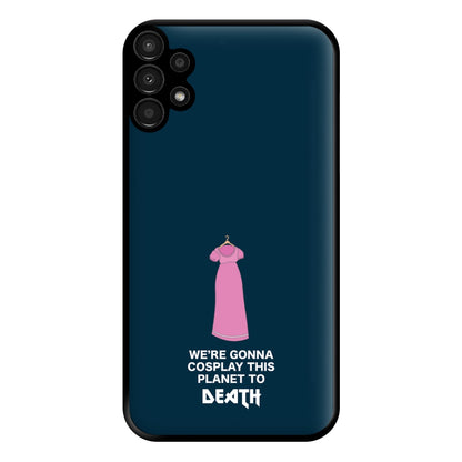 We're Gonna Cosplay - Doctor Who Phone Case for Galaxy A13