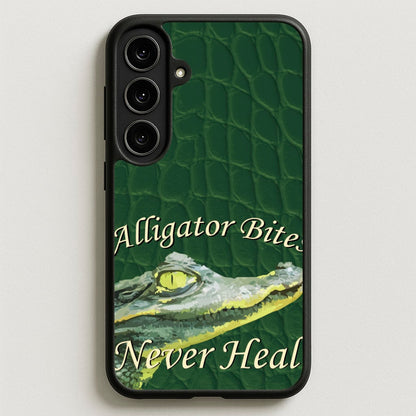 Alligator Bites Never Heal Phone Case for Galaxy S25FE