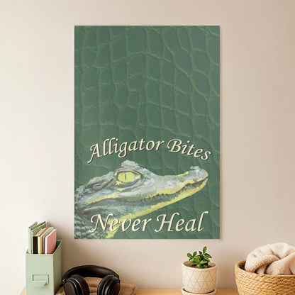 Alligator Bites Never Heal Poster