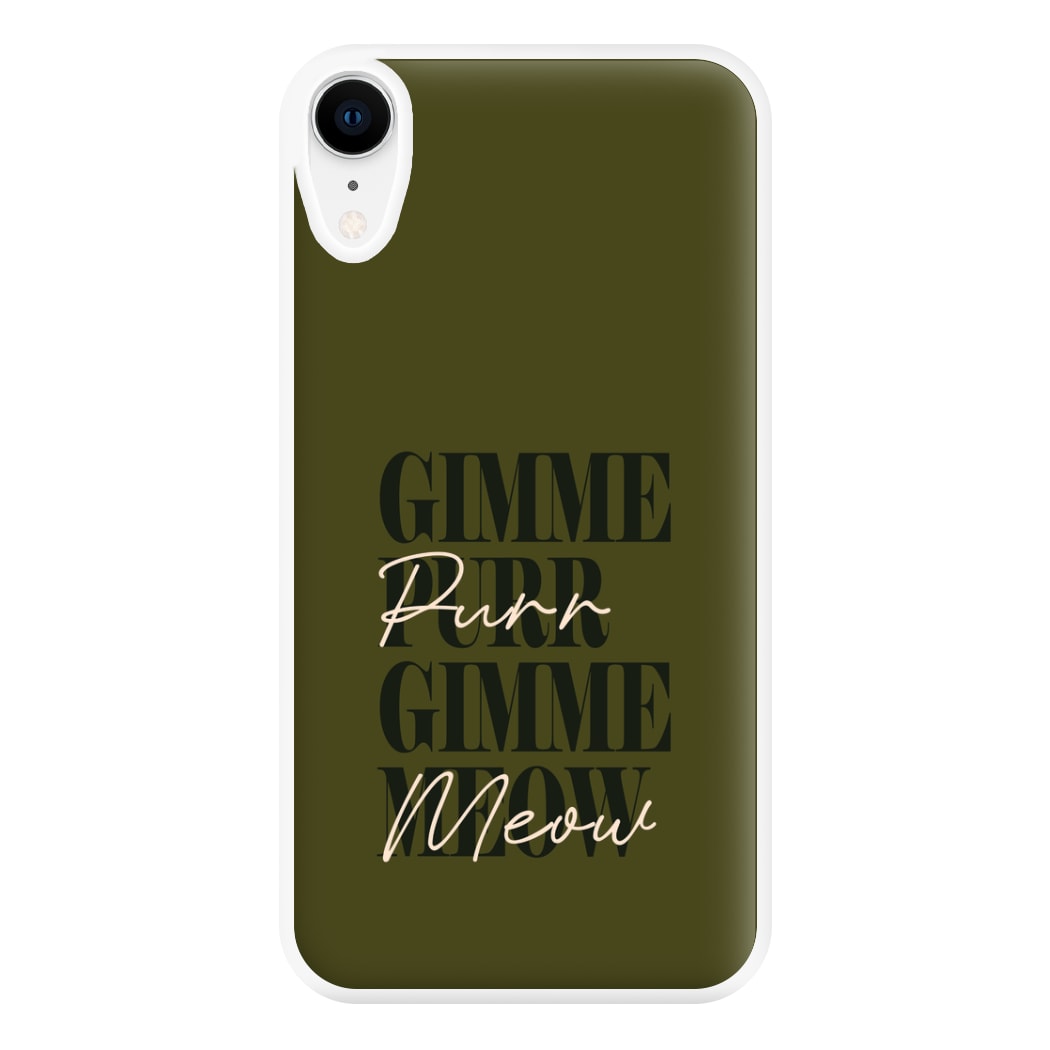 Gimme Purr, Gimme Meow Phone Case for iPhone XR