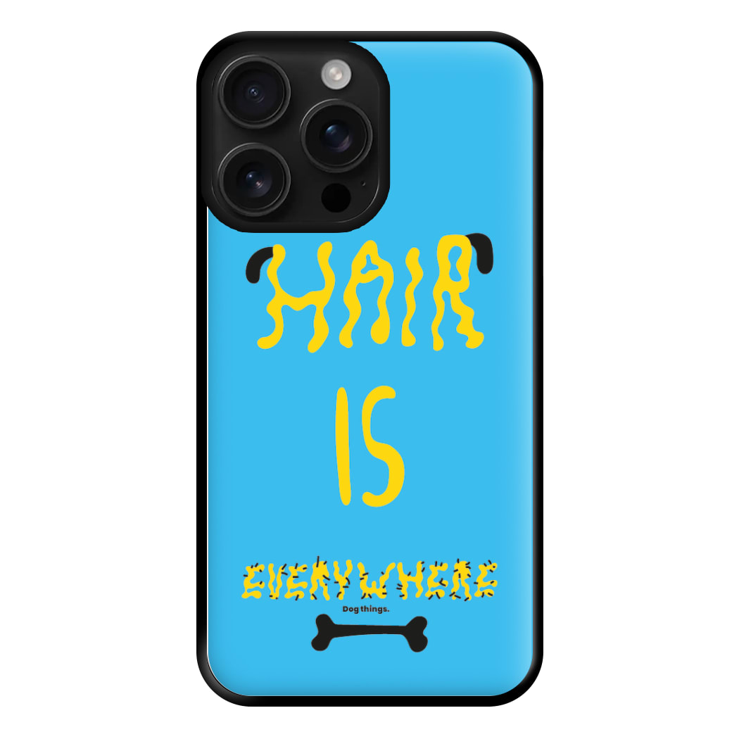 Hair is everywhere - Dog Patterns Phone Case