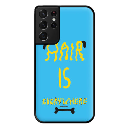 Hair is everywhere - Dog Patterns Phone Case for Galaxy S21 Ultra