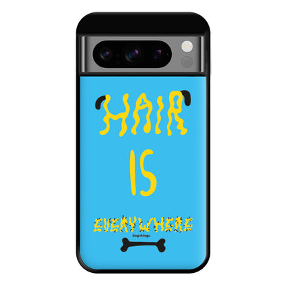 Hair is everywhere - Dog Patterns Phone Case for Google Pixel 8 Pro