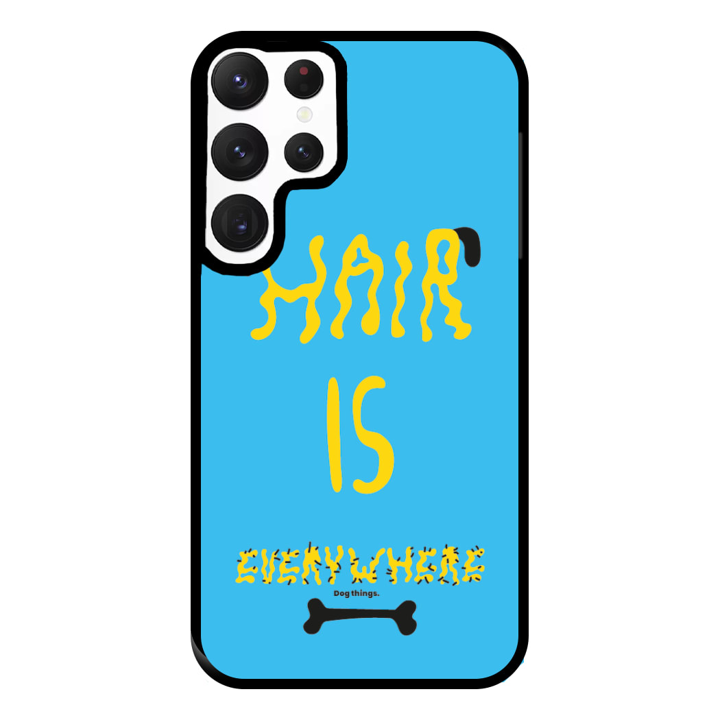 Hair is everywhere - Dog Patterns Phone Case for Galaxy S22 Ultra