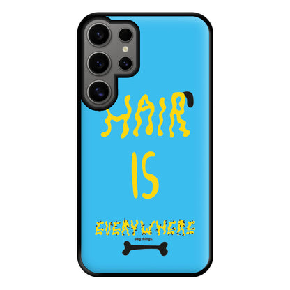 Hair is everywhere - Dog Patterns Phone Case for Galaxy S24 Ultra