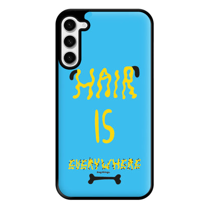 Hair is everywhere - Dog Patterns Phone Case for Galaxy S23 Plus