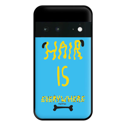 Hair is everywhere - Dog Patterns Phone Case for Google Pixel 6a