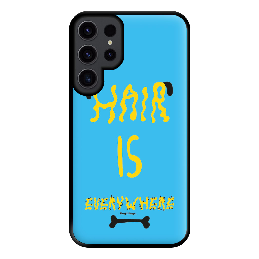 Hair is everywhere - Dog Patterns Phone Case for Galaxy S23 Ultra