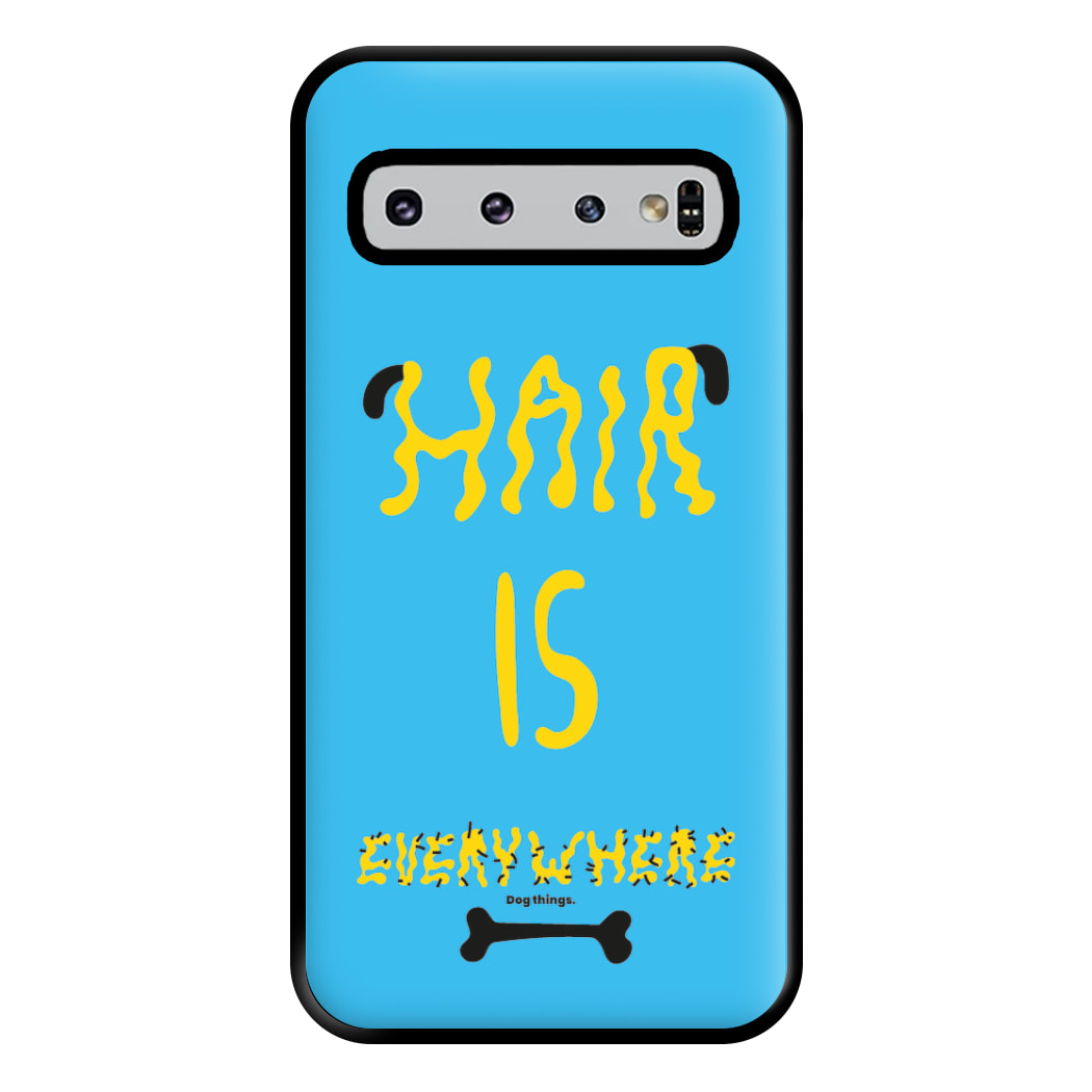 Hair is everywhere - Dog Patterns Phone Case for Galaxy S10 Plus