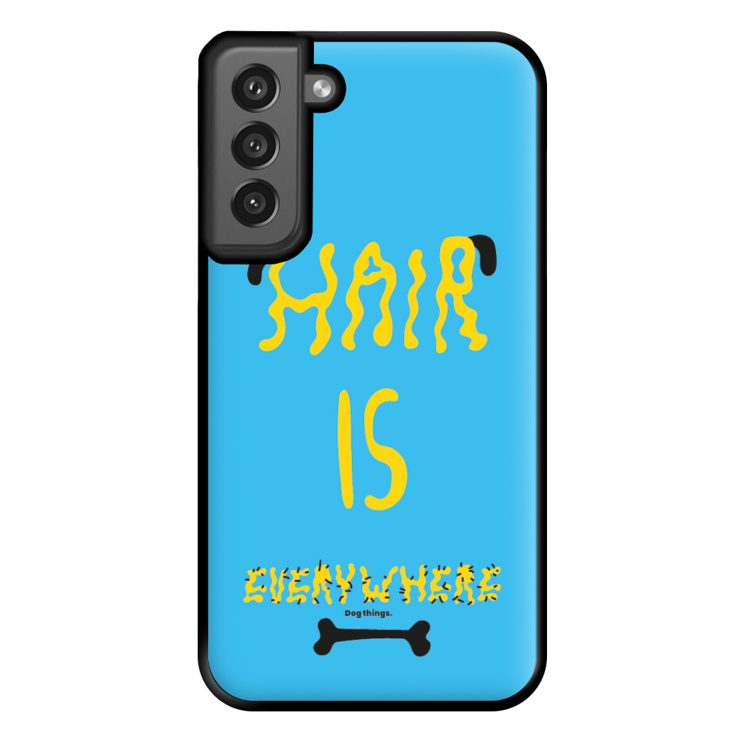 Hair is everywhere - Dog Patterns Phone Case for Galaxy S21FE