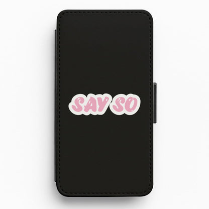 Say So - Doja Cat  Flip / Wallet Phone Case